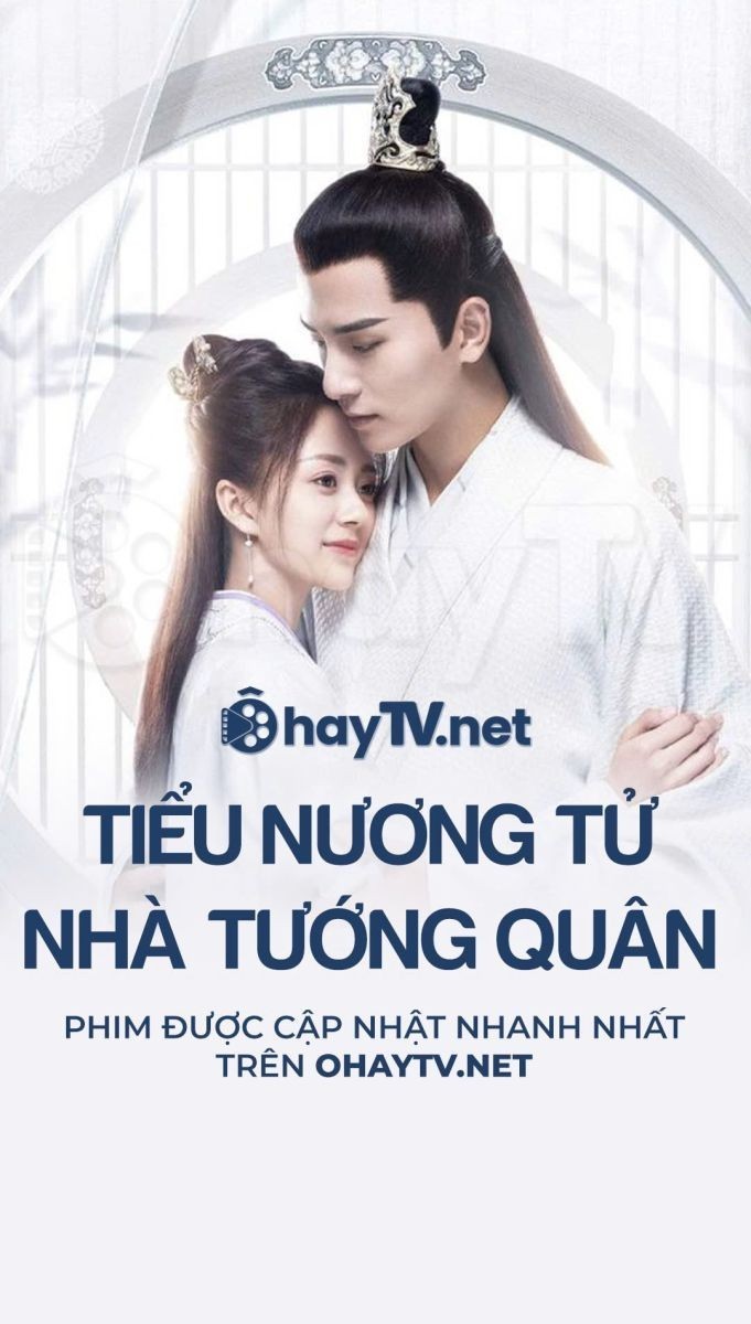 Xem phim Tiểu Nương Tử Nhà Tướng Quân (Thuyết Minh)